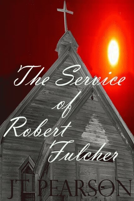 JT Pearson - Service of Robert Fulcher, E-bok. Tillgänglighet: Lägg i varukorg