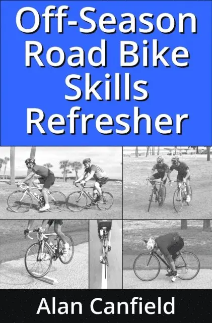 Alan Canfield - Off-Season Road Bike Skills Refresher, E-bok. Tillgänglighet: Lägg i varukorg