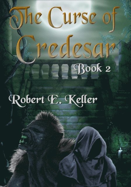 Robert E. Keller - Curse of Credesar, Book 2, E-bok