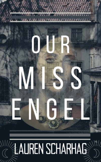 Lauren Scharhag - Our Miss Engel, E-bok