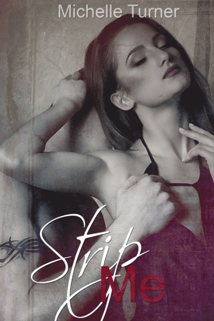 Michelle Turner - Strip Me, E-bok