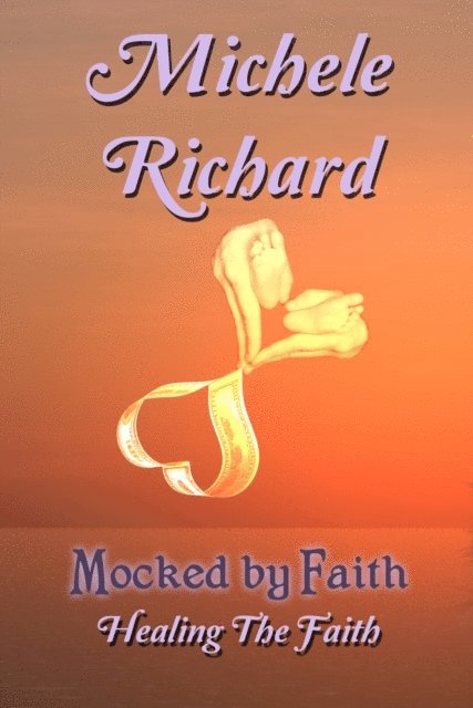 Michele Richard - Mocked by Faith: Healing the Faith (Mocked Series #3), E-bok. Tillgänglighet: Lägg i varukorg