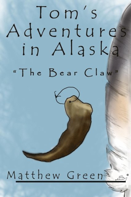 Matthew Green - Bear Claw (Tom's Adventures in Alaska), E-bok