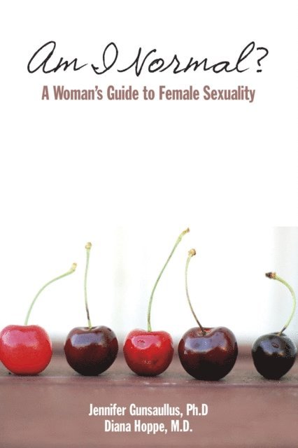 Am I Normal? A Woman's Guide to Female Sexuality