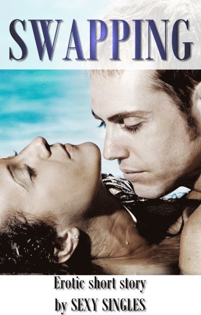 Sexy Singles - Swapping, E-bok