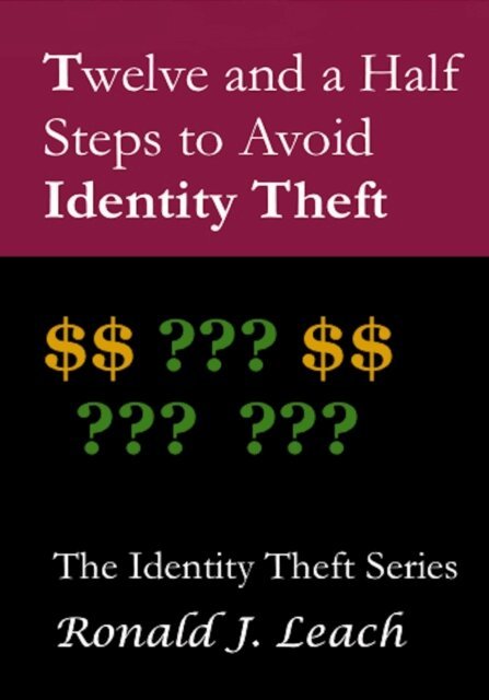 Ronald J. Leach - Twelve and a Half Steps to Avoid Identity Theft, E-bok
