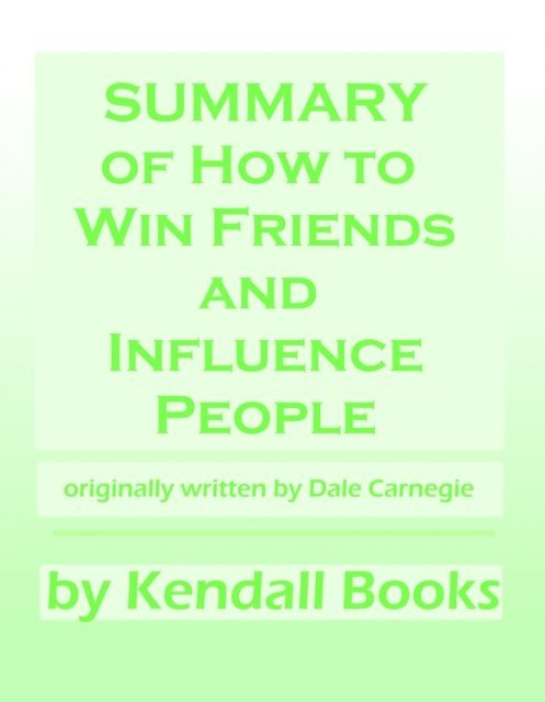 Kendall - Summary of How To Win Friends And Influence People, E-bok