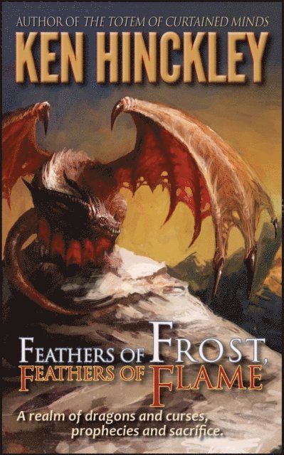 Ken Hinckley - Feathers of Frost, Feathers of Flame, E-bok. Tillgänglighet: Lägg i varukorg