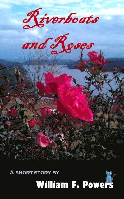William Powers - Riverboats and Roses, E-bok