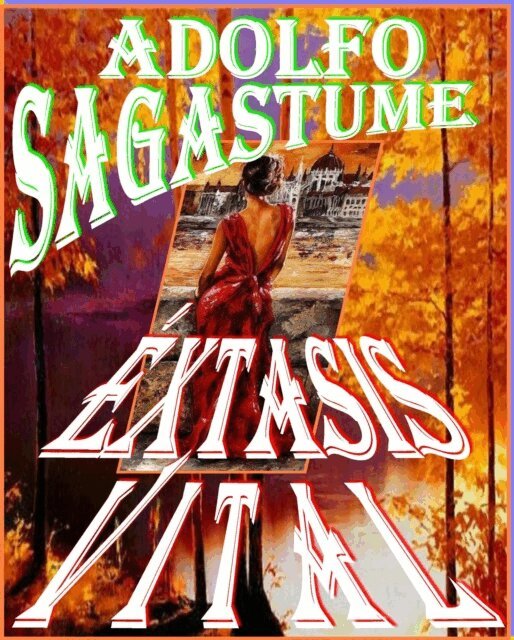 Adolfo Sagastume - Extasis Vital, E-bok