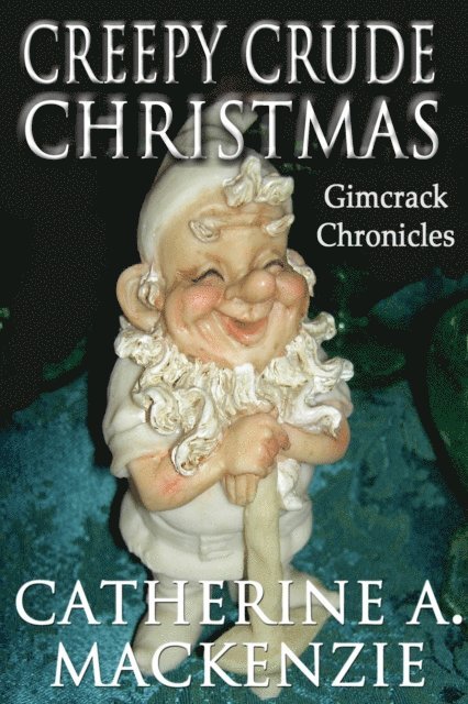 Catherine A. MacKenzie - Creepy Crude Christmas, E-bok