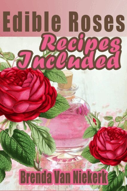 Brenda Van Niekerk - Edible Roses: Recipes Included, E-bok. Tillgänglighet: Lägg i varukorg