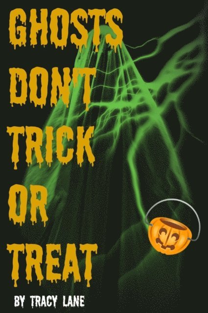 Tracy Lane - Ghosts Don't Trick or Treat, E-bok