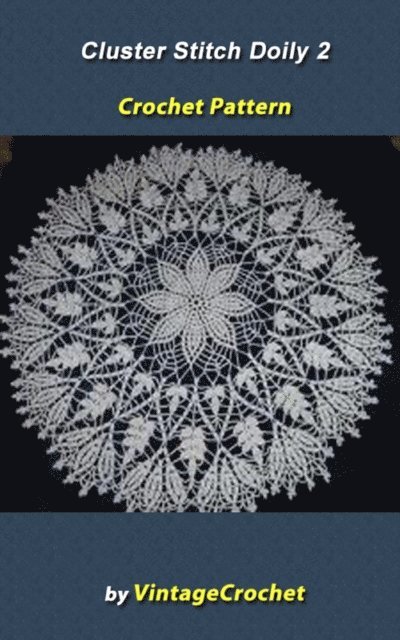 Vintage Crochet - Cluster Stitch 2 Doily Vintage Crochet Pattern eBook, E-bok