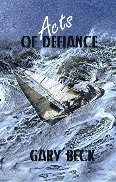 Gary Beck - Acts of Defiance, E-bok