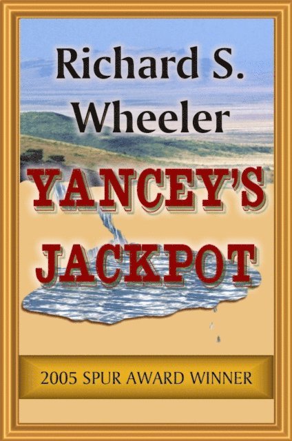 Richard S. Wheeler - Yancey's Jackpot, E-bok
