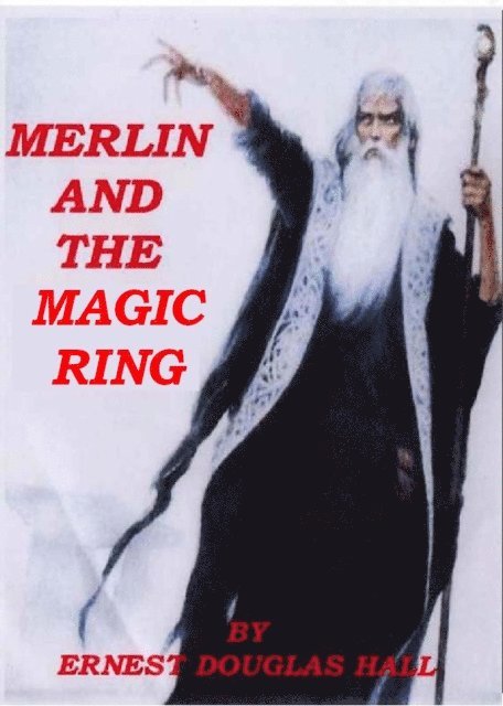 Ernest Douglas Hall - Merlin and the Magic Ring, E-bok