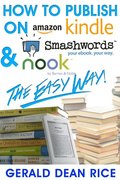 How to Publish on Kindle, Smashwords, & Nook the Easy Way!