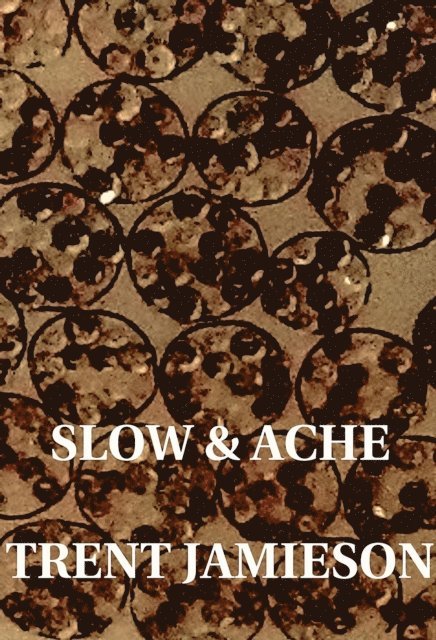 Trent Jamieson - Slow And Ache, E-bok
