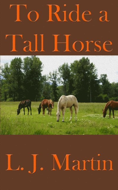 L. J. Martin - To Ride A Tall Horse, E-bok