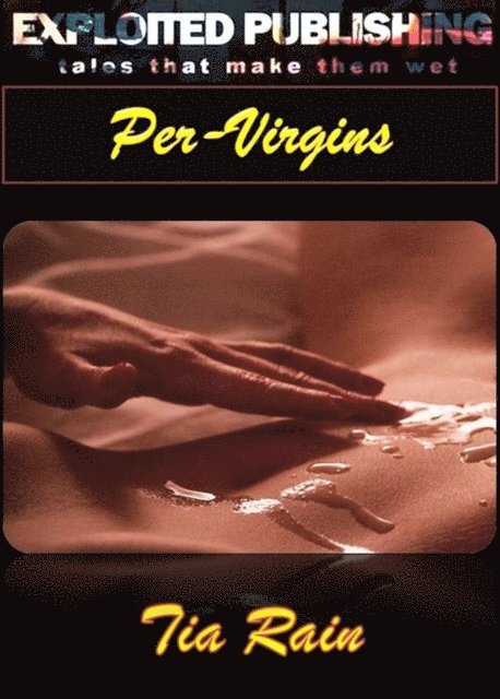 Tia Rain - Per-virgins: Tales of First-time Perversions, E-bok