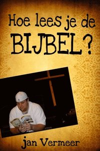 Hoe Lees Je De Bijbel?