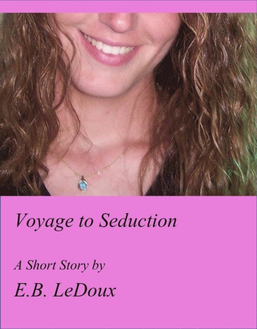 E.B. LeDoux - Voyage to Seduction, E-bok