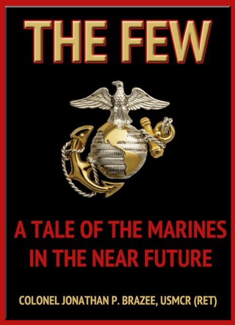 Jonathan P. Brazee - Few: A Tale of the Marines in the Near Future (The Return of the Marines:  Book 1), E-bok