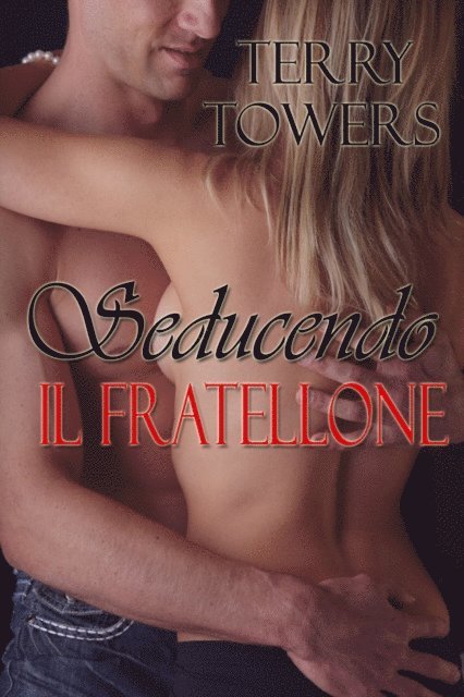 Terry Towers - Seducendo il Fratellone, E-bok