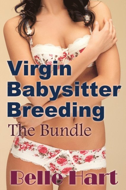 Belle Hart - Virgin Babysitter Breeding, The Bundle, E-bok. Tillgänglighet: Lägg i varukorg