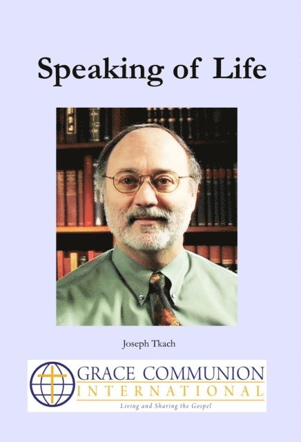 Joseph Tkach - Speaking of Life, E-bok