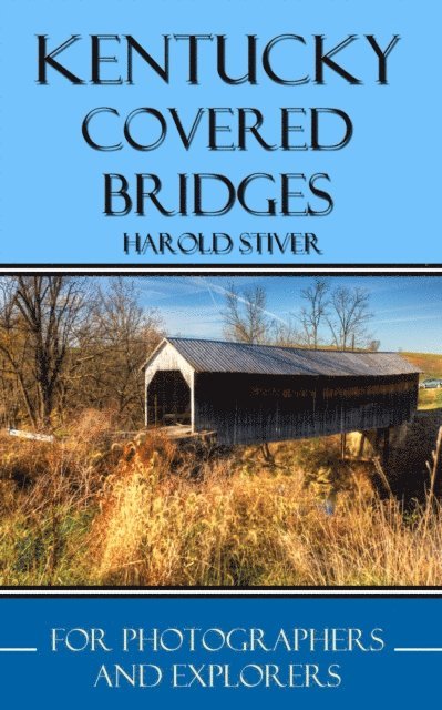Harold Stiver - Kentucky Covered Bridges, E-bok. Tillgänglighet: Lägg i varukorg