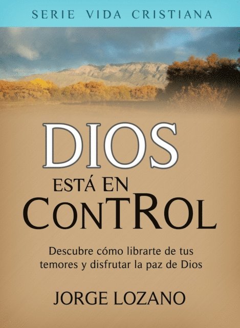 Jorge Lozano - Dios esta en Control: Descubre como librarte de tus temores y disfrutar la paz de Dios, E-bok