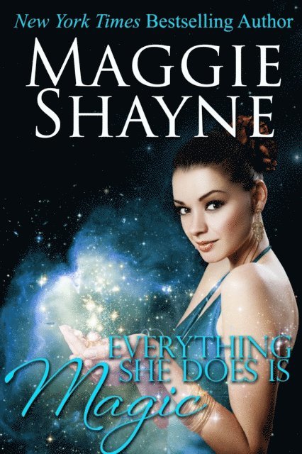 Maggie Shayne - Everything She Does Is Magic, E-bok