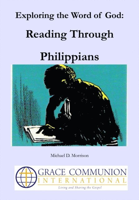 Michael D. Morrison - Exploring the Word of God: Reading Through Philippians, E-bok