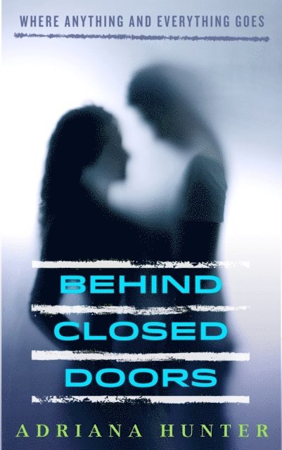 Adriana Hunter - Behind Closed Doors, E-bok