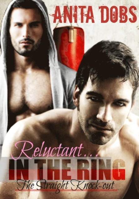 Anita Dobs - Reluctant in the Ring (The Straight Knock-out), E-bok