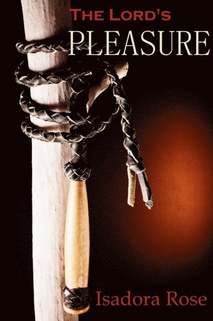 Isadora Rose - Lord's Pleasure, E-bok