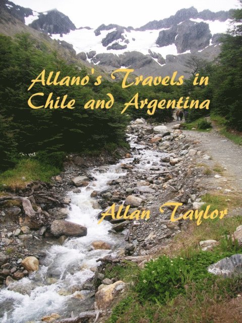 Allan Taylor - Allano's Travels in Chile and Argentina, E-bok