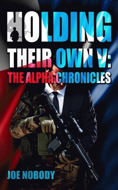 Joe Nobody - Holding Their Own V: The Alpha Chronicles, E-bok