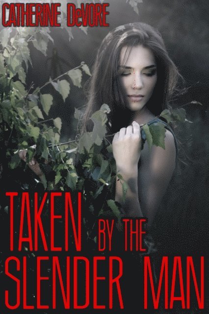 Catherine DeVore - Taken by the Slender Man, E-bok