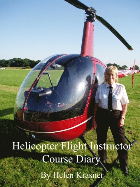 Helen Krasner - Helicopter Flight Instructor Course Diary, E-bok. Tillgänglighet: Lägg i varukorg