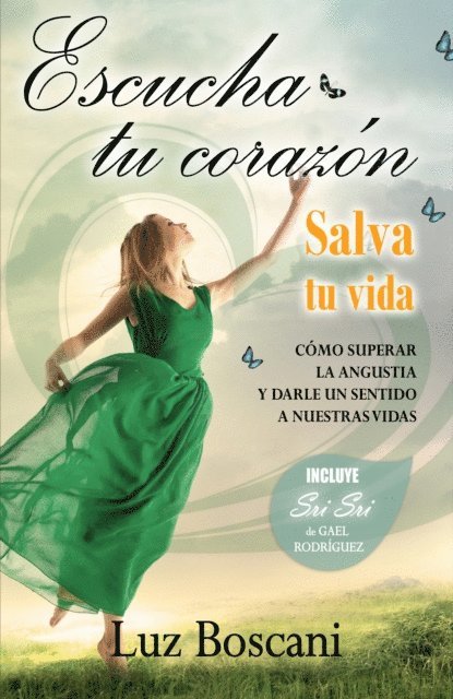 Luz Boscani - Escucha tu corazon. Salva tu vida. Como superar la angustia y darle un sentido a nuestras vidas, E-bok. Tillgänglighet: Lägg i varukorg