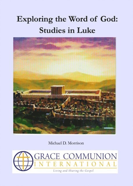 Michael D. Morrison - Exploring the Word of God: Studies in Luke, E-bok