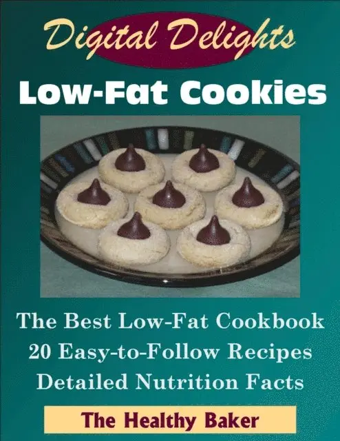 The Healthy Baker - Digital Delights: Low-Fat Cookies - The Best Low-Fat Cookbook 20 Easy-to-Follow Recipes Detailed Nutrition Facts, E-bok. Tillgänglighet: Lägg i varukorg