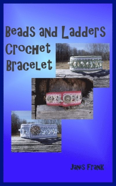 Janis Frank - Beads and Ladders Crochet Bracelet, E-bok. Tillgänglighet: Lägg i varukorg