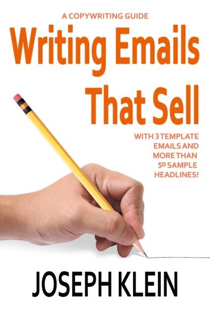 Joseph Klein - Writing Emails that Sell, E-bok