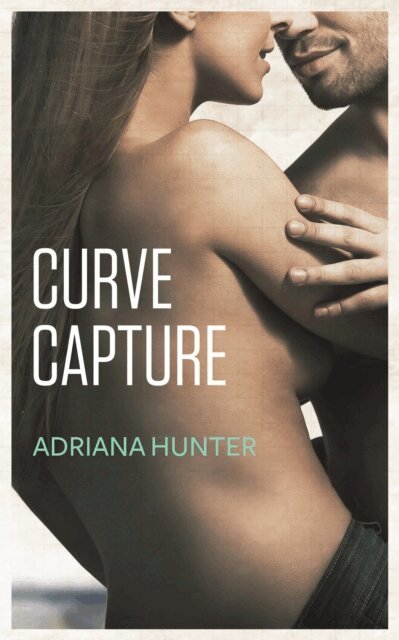 Adriana Hunter - Curve Capture, E-bok