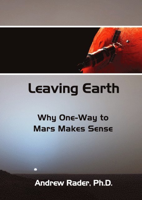 Andrew Rader - Leaving Earth: Why One-Way to Mars Makes Sense, E-bok. Tillgänglighet: Lägg i varukorg