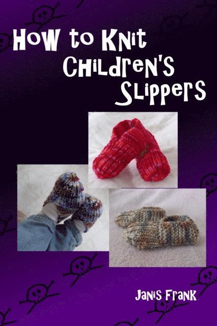 Janis Frank - How to Knit Children's Slippers, E-bok. Tillgänglighet: Lägg i varukorg